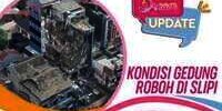 Video Kondisi Ruko Empat Lantai Roboh di Slipi