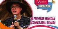 Ini Penyebab Kematian Desainer Barli Asmara