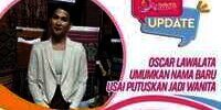 Usai Putuskan Jadi Wanita, Oscar Lawalata: Panggil Aku Asha!
