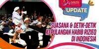 Suasana & Detik-detik Kepulangan Habib Rizieq ke Indonesia