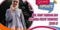 Fanny Fabriana dan Keluarga Positif Terinfeksi Covid-19