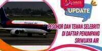Video: Pesohor & Teman Artis di Daftar Penumpang Sriwijaya Air
