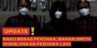 Baru Bebas dari Bui, Bahar Smith Dijebloskan Lagi ke Penjara
