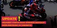 Sederet Fakta Saat Parade MotoGP Berlangsung di Jakarta
