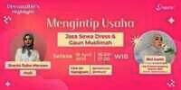DREAMITIE’S HIGHLIGHT: Bisnis Sewa Gaun Muslimah 