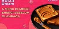 4 Menu Pemberi Energi Sebelum Olahraga