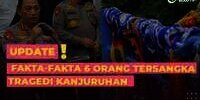 Fakta-fakta 6 Orang Tersangka Tragedi Kanjuruhan