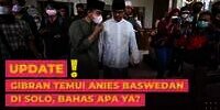 Gibran Temui Anies Baswedan di Solo, Bahas Apa ya?