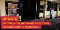 Bom Meledak di Polsek Astana Anyar Bandung