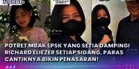 Viral Paras Cantik Mba LPSK yang Setia Dampingi Richard Eliezer Setiap Sidang