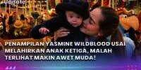 Penampilan Mengejutkan Yasmine Wildblood usai Melahirkan Anak Ketiga