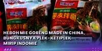 Heboh Mie Goreng Made in China, Bungkusnya Plek-ketiplek Mirip Indomie