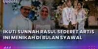 Ikuti Sunnah Rasul, Sederet Artis Ini Menikah di Bulan Syawal