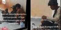 Nasib Pilu Kuli Bangunan Baru Merantau ke Jakarta Malah Kemalingan, Perjuangan demi Beli HP Bikin Haru