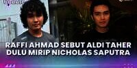 Raffi Ahmad Sebut Aldi Taher Dulu Mirip Nicholas Saputra