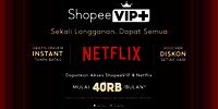 ShopeeVIP+ Hadirkan Pengalaman &lsquo;Sekali Langganan, Dapat Semua&rsquo;, Semakin Lengkap dengan Akses Netflix