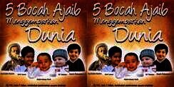 5 Bocah Ajaib Ini Gemparkan Dunia