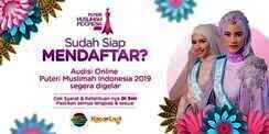Yuk Ikuti Ajang Puteri Muslimah Indonesia 2019, Daftar di Sini