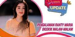 Ranty Maria Dicekik Malam-malam