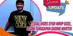 Soal Video Syur Mirip Gisel, Begini Tanggapan Gading Marten