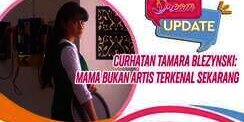 Curhatan Tamara Blezynski: Mama Bukan Artis Terkenal Sekarang