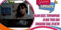 Foto Gisel dan Tulisan 19 Detik Muncul Dibelakang Truk