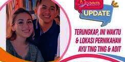 Terungkap! Waktu dan Lokasi Pernikahan Ayu Ting Ting & Adit