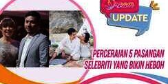 Perceraian 5 Pasangan Selebriti yang Bikin Heboh