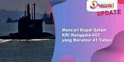 Mencari Kapal Selam KRI Nanggala-402 yang Berumur 41 Tahun