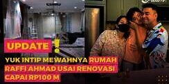 Intip Mewahnya Rumah Raffi Ahmad usai Renovasi Capai Rp100 M