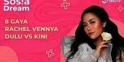 8 Gaya Rachel Vennya Dulu Vs Kini, Bikin Melongo!