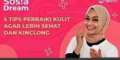 5 Tips Perbaiki Kulit Agar Lebih Sehat dan Kinclong