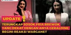 Terungkap! Sosok Pria Brewok yang Dekat dengan Anya Geraldine