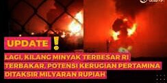 Lagi, Kilang Minyak Terbesar RI Terbakar, Potensi Kerugian Ditaksir Miliaran Rupiah