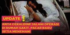 Anya Geraldine Jalani Operasi di Rumah Sakit, Pacar Baru Setia Menemani
