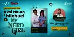 NGOBRAS: Naura & Michael Bocorkan `Dapur` Series My Nerd Girl