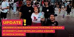 Akhirnya Nia Ramadhani Posting Liburan di Disneyland Setelah Lama Vakum di Media Sosial