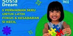 5 Permainan Seru untuk Latih Fokus dan Kesabaran Si Kecil