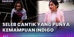 Seleb Cantik yang Punya Kemampuan Indigo