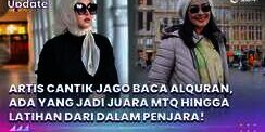 Artis Cantik Jago Baca Alquran, Ada yang Jadi Juara MTQ hingga Latihan dari Dalam Penjara!