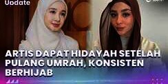 Artis Dapat Hidayah Setelah Pulang Umrah, Konsisten Berhijab