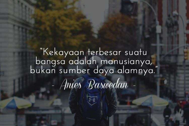 quotes anies baswedan