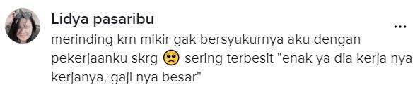 selama ini gak pernah bersyukur dengan pekerjaan yang ada.