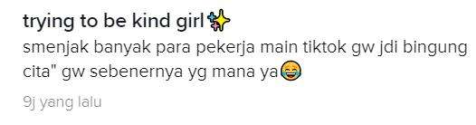 Malah jadi bingung mau jadi apa.