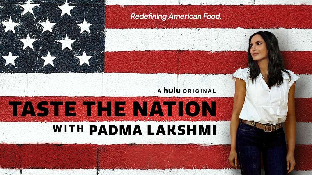 Taste The Nation with Padma Lakshmi