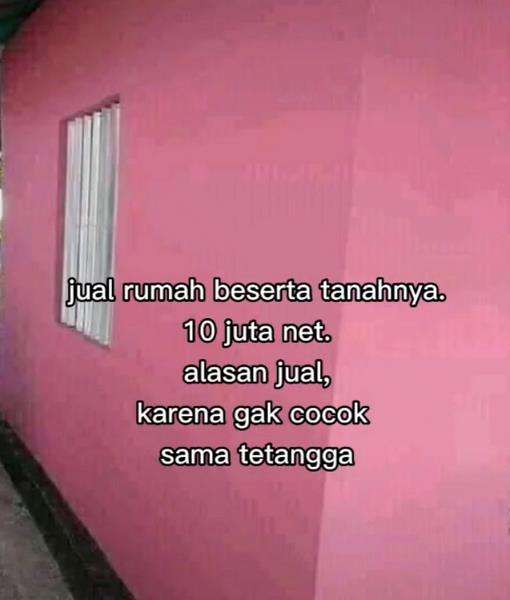 Dijual karena enggak cocok dengan tetangga.