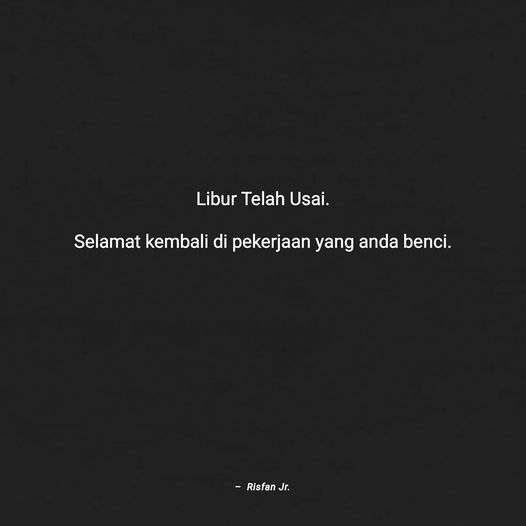 status kocak libur telah usai
