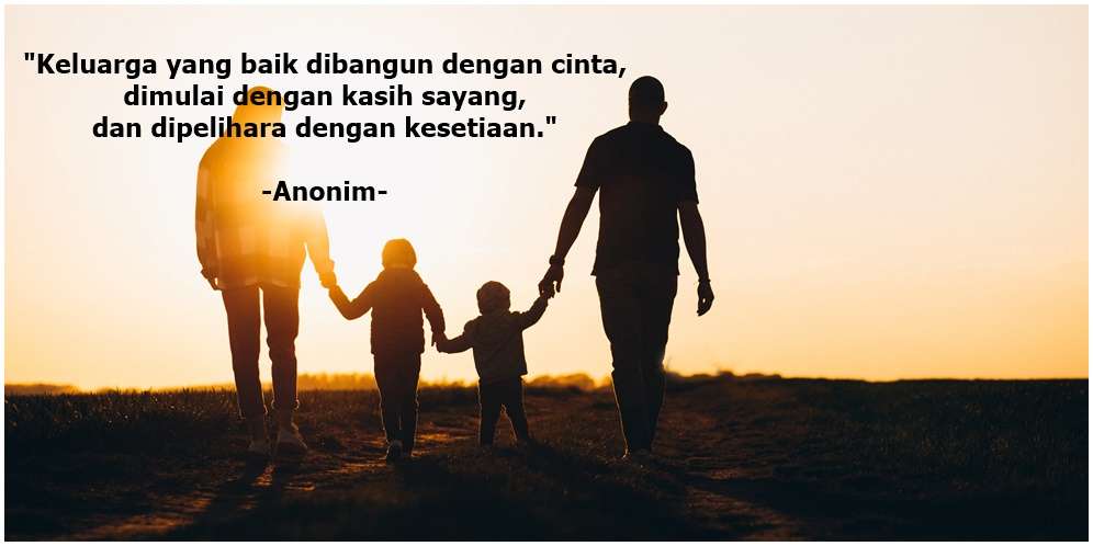 Kata-kata Keren yang Cocok Dijadikan Caption tentang Keluarga