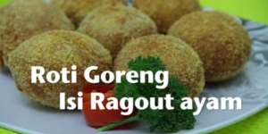 Video : Roti Goreng Isi Ragout Ayam