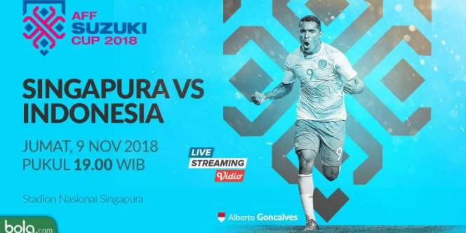 Live Streaming AFF 2018 Indonesia Vs Singapura, Ayo Tonton!